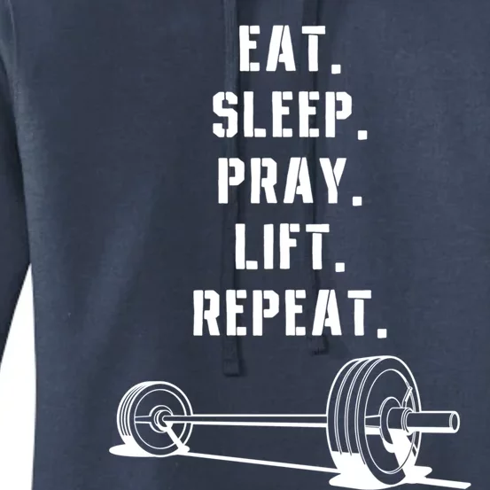 Eat Sleep Pray Lift Repeat Christian Athlete Workout Gym Meaningful Gift Women's Pullover Hoodie