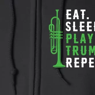 Eat Sleep Play Trumpet Repeat Trumpeter Trumpet Player Full Zip Hoodie