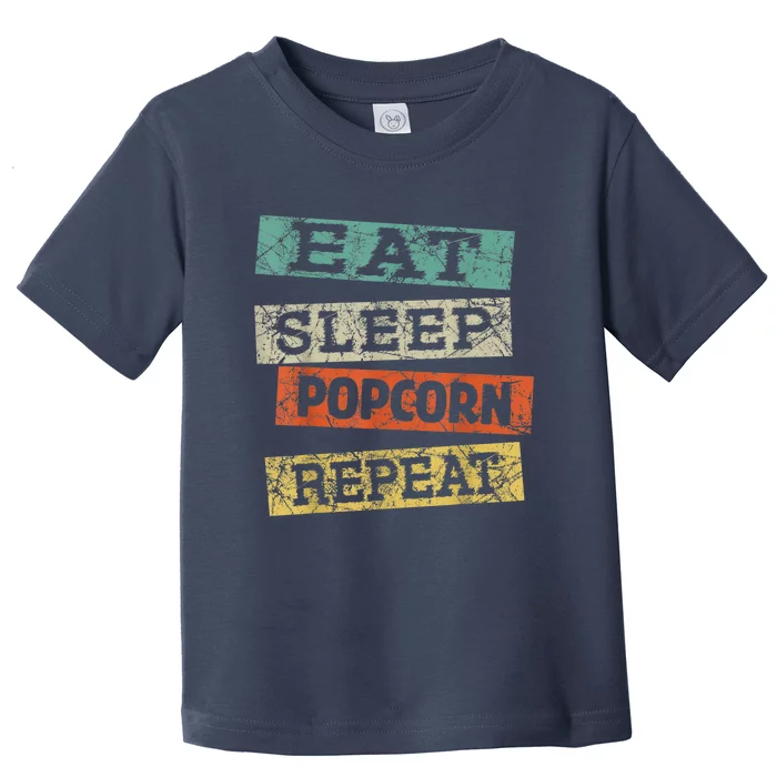 Eat Sleep Popcorn Repeat Funny Popcorn Lover Movie Toddler T-Shirt