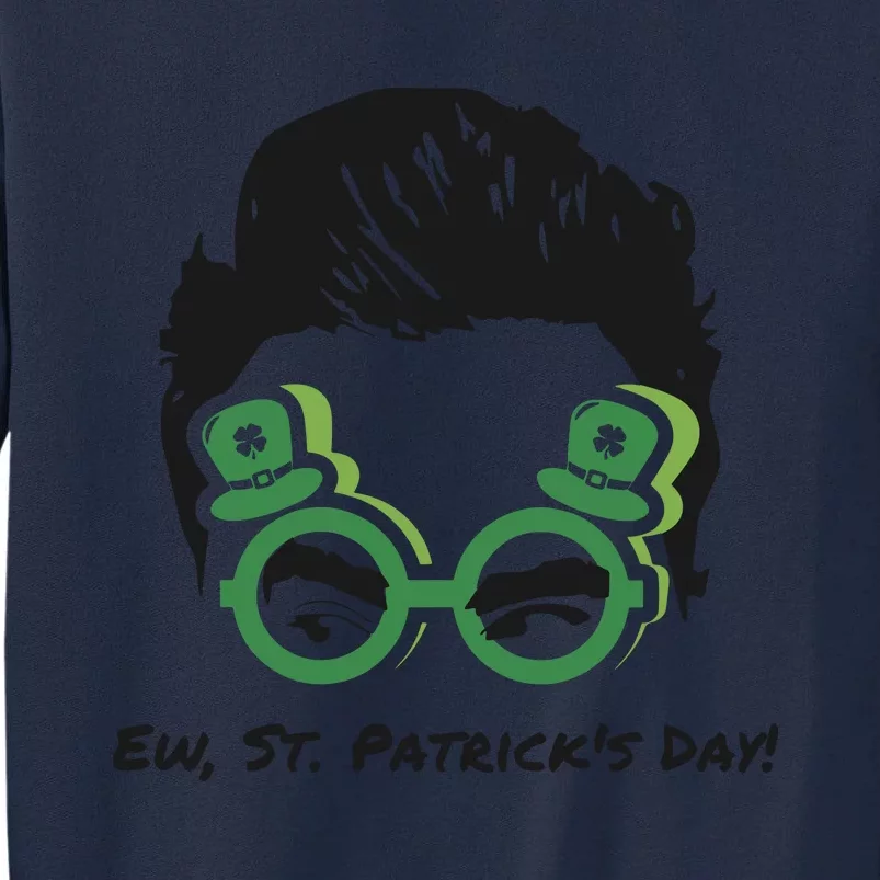 Ew St Patricks Day Funny David Face Trending Gift Idea Tall Sweatshirt