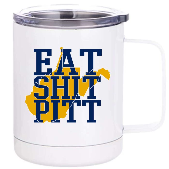 Eat Shit Pitt Front & Back 12oz Stainless Steel Tumbler Cup