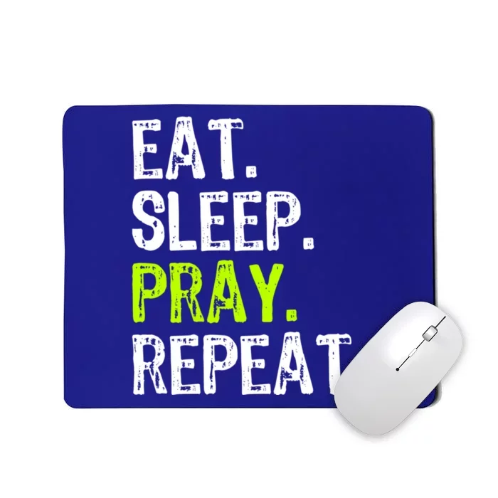 Eat Sleep Pray Repeat Prayer Funny Christian Religion Gift Mousepad