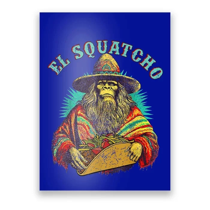 El Squatcho Poncho Taco Western Bigfoot Sasquatch Lovers Poster