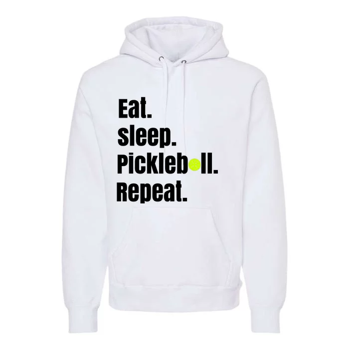 Eat Sleep Pickleball Repeat Funny Pickleball Quote Pickleball Text Premium Hoodie