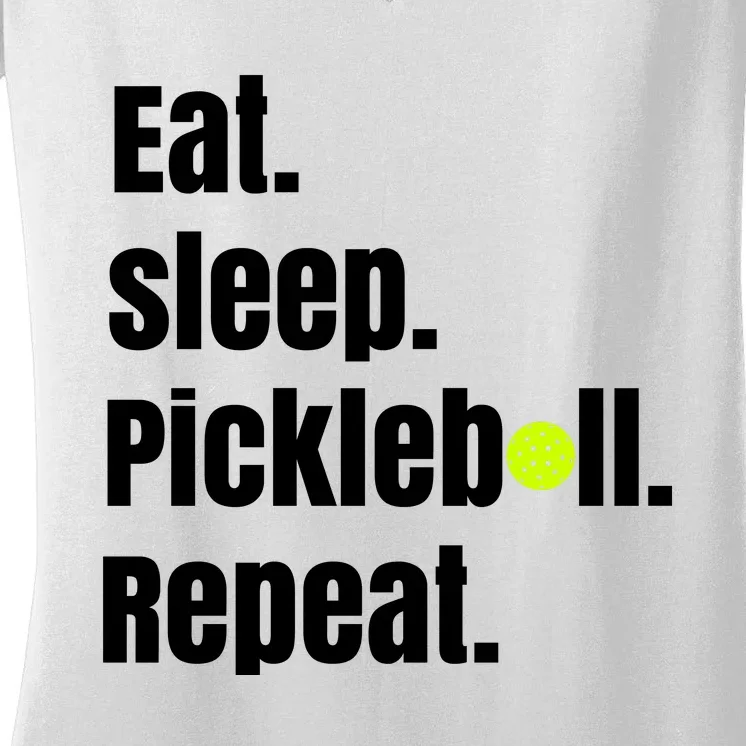 Eat Sleep Pickleball Repeat Funny Pickleball Quote Pickleball Text Women's V-Neck T-Shirt