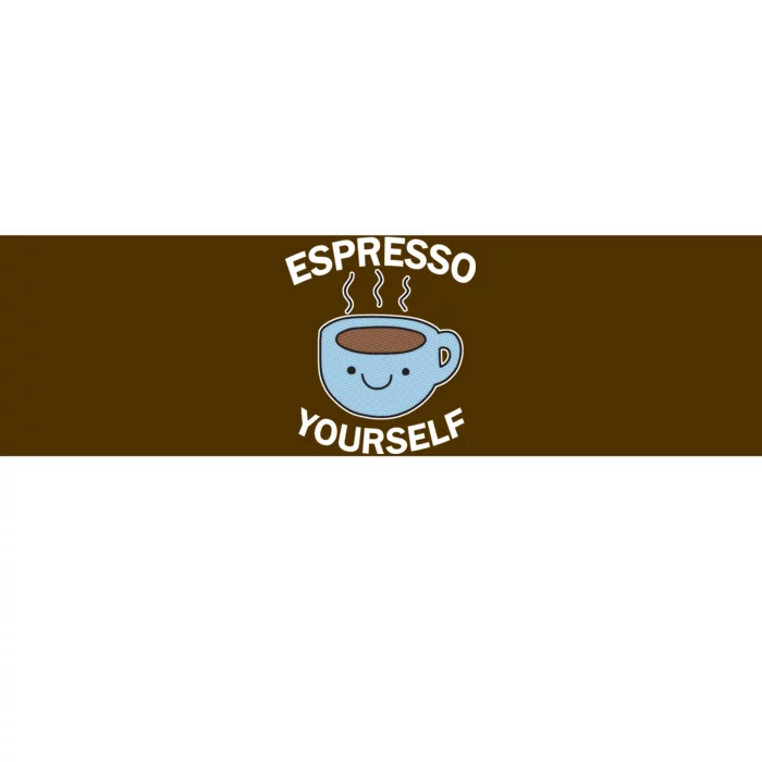 Espresso Yourself Bumper Sticker