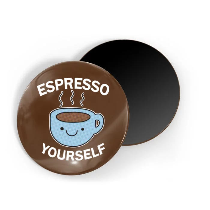 Espresso Yourself Magnet