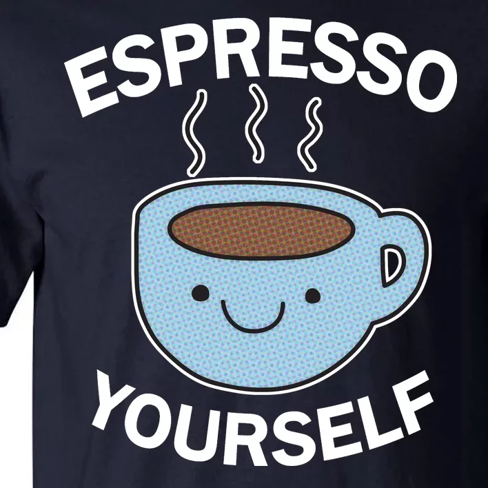 Espresso Yourself Tall T-Shirt