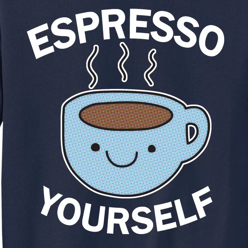 Espresso Yourself Tall Sweatshirt