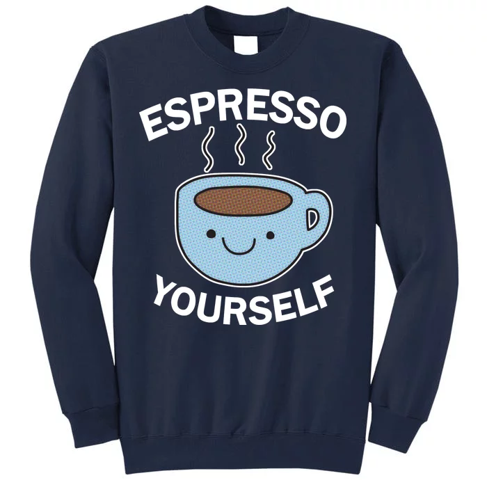 Espresso Yourself Tall Sweatshirt