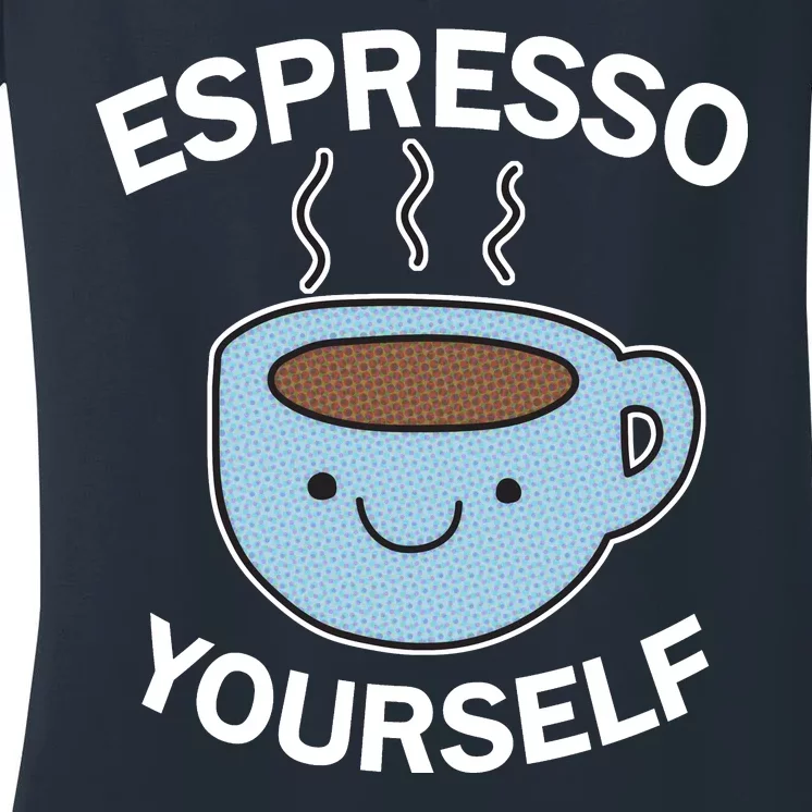 Espresso Yourself Women's V-Neck T-Shirt