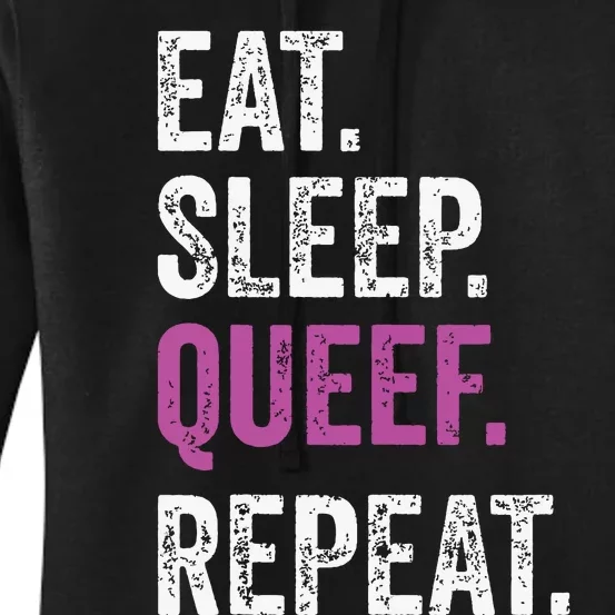 Eat Sleep Queef Repeat Queef Inappropriate Queefing Joke Women's Pullover Hoodie