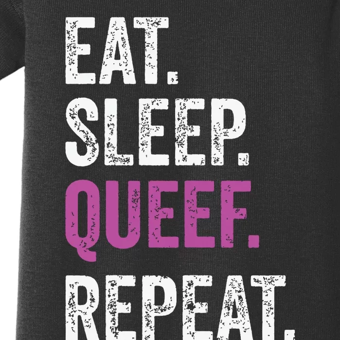 Eat Sleep Queef Repeat Queef Inappropriate Queefing Joke Baby Bodysuit