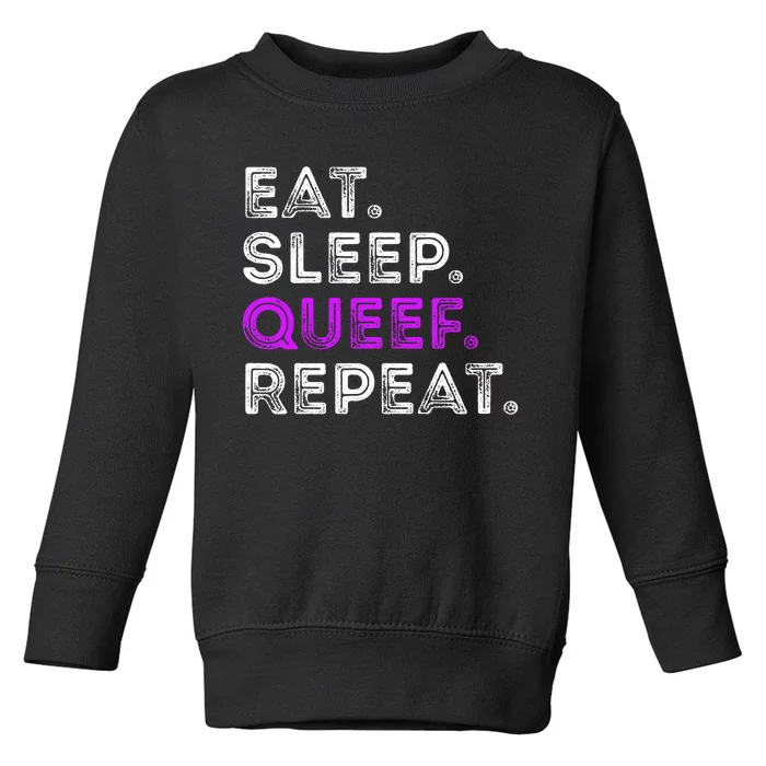 Eat Sleep Queef Repeat Queef Funny Queefing Joke Toddler Sweatshirt