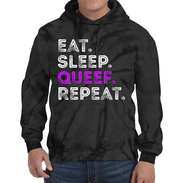 Eat Sleep Queef Repeat Queef Funny Queefing Joke Tie Dye Hoodie