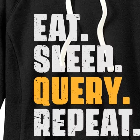 Eat Sleep Query Repeat Computer Coding Database Programmer Women's Fleece Hoodie