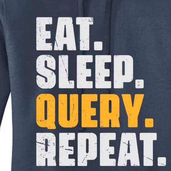 Eat Sleep Query Repeat Computer Coding Database Programmer Women's Pullover Hoodie