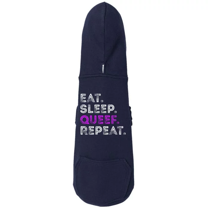 Eat Sleep Queef Repeat Queef Funny Queefing Joke Doggie 3-End Fleece Hoodie