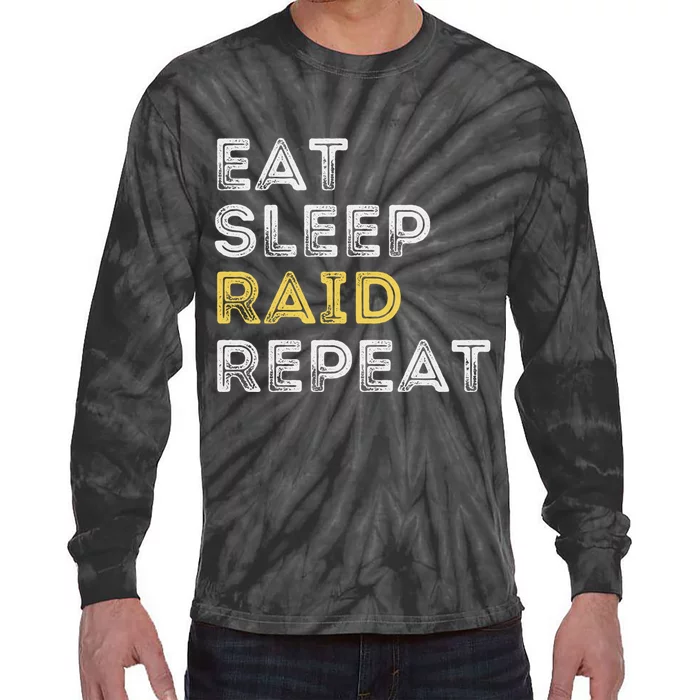 Eat Sleep Raid Repeat Video Gaming Raiding RPG Gift Tie-Dye Long Sleeve Shirt