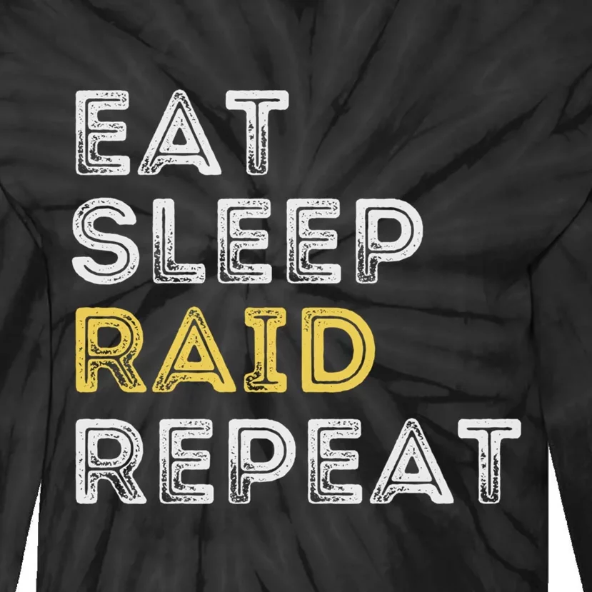 Eat Sleep Raid Repeat Video Gaming Raiding RPG Gift Tie-Dye Long Sleeve Shirt