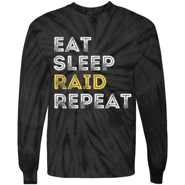 Eat Sleep Raid Repeat Video Gaming Raiding RPG Gift Tie-Dye Long Sleeve Shirt