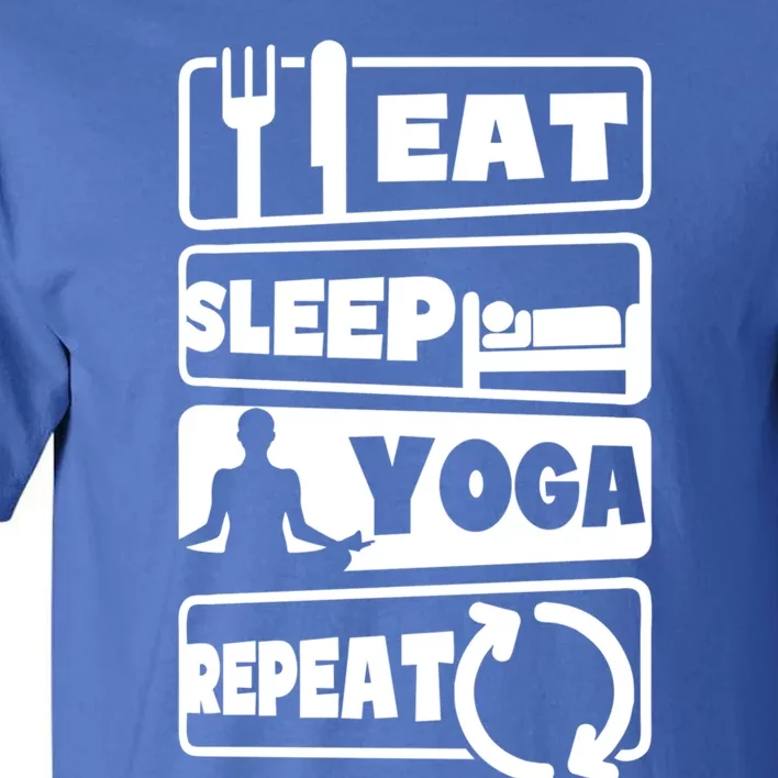 Eat Sleep Repeat Design Funny Yoga Gift Tall T-Shirt