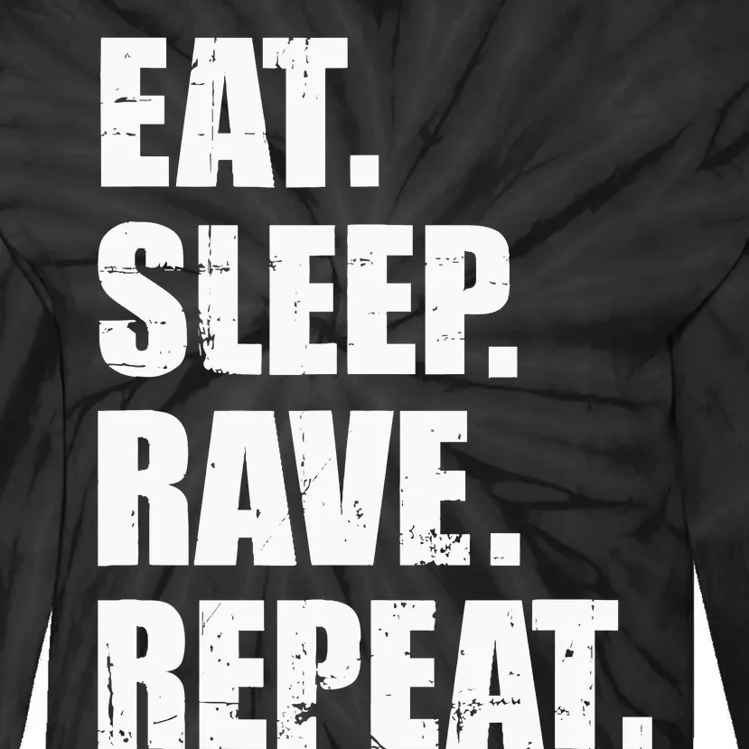 Eat Sleep Rave Repeat Tie-Dye Long Sleeve Shirt