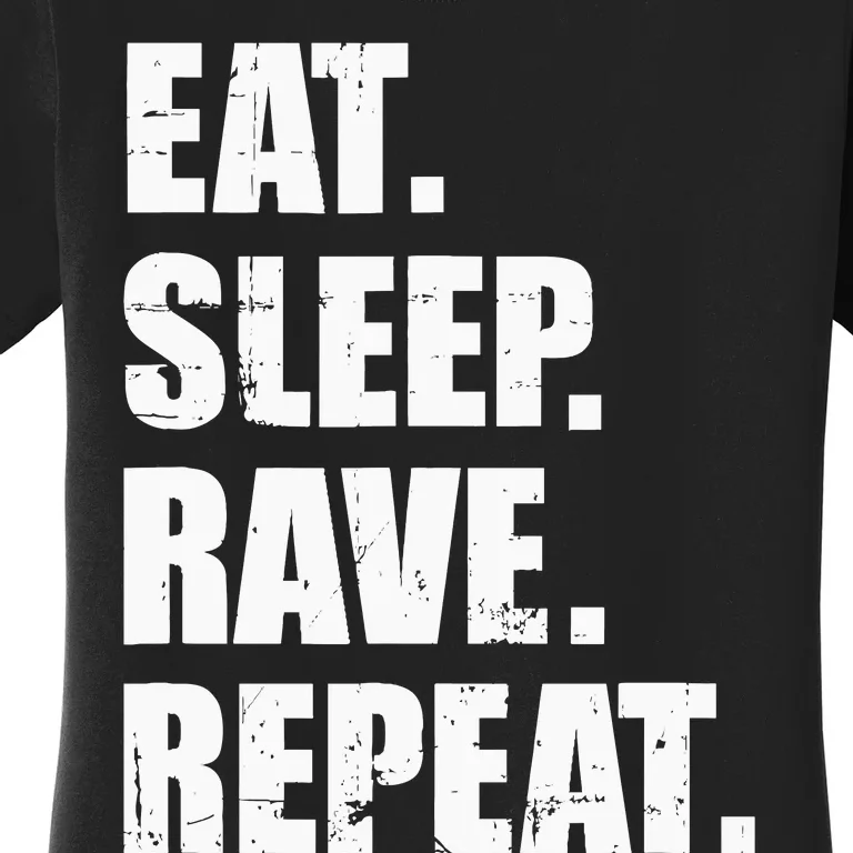 Eat Sleep Rave Repeat Women's T-Shirt