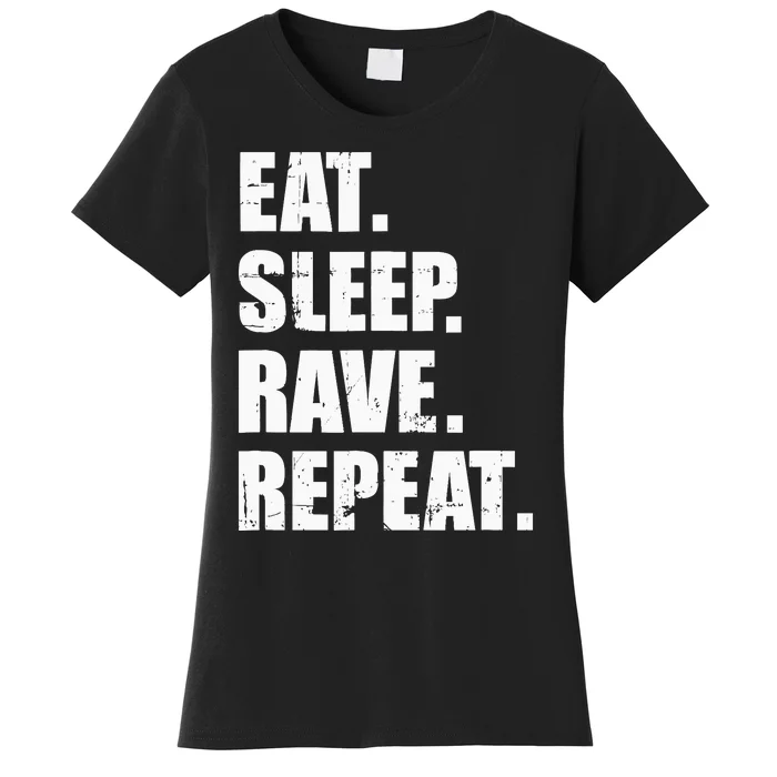 Eat Sleep Rave Repeat Women's T-Shirt