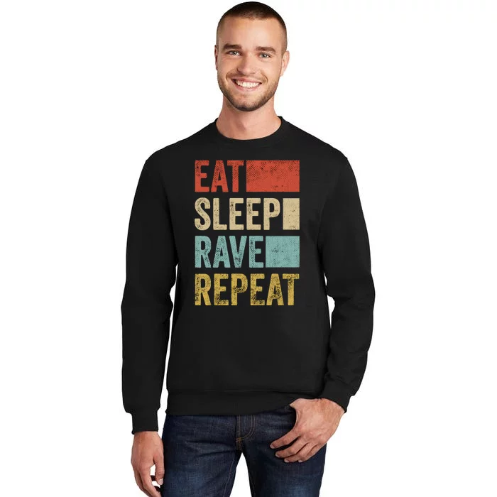 Eat Sleep Rave Repeat Retro Rave Tall Sweatshirt