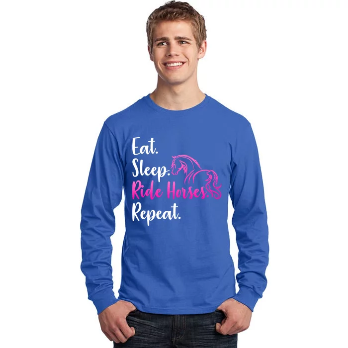 Eat Sleep Ride Horses Repeat Horse Lovers Riding Gift Tall Long Sleeve T-Shirt