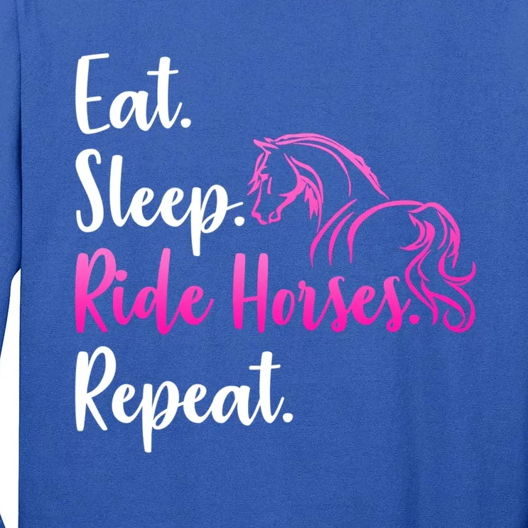 Eat Sleep Ride Horses Repeat Horse Lovers Riding Gift Tall Long Sleeve T-Shirt