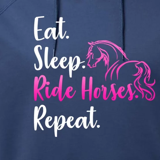 Eat Sleep Ride Horses Repeat Horse Lovers Riding Gift Performance Fleece Hoodie