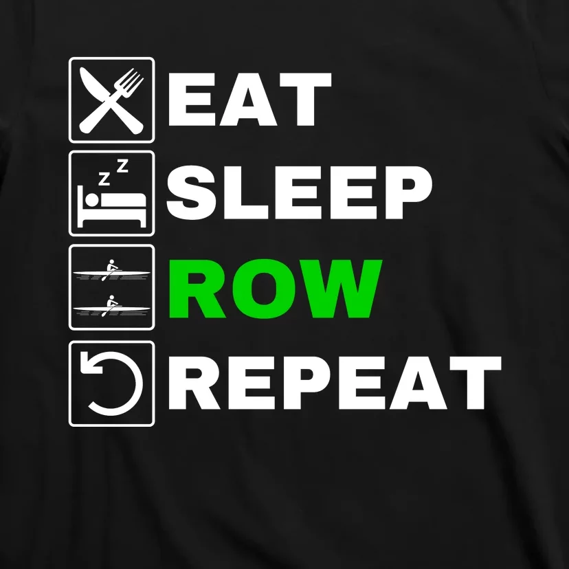 Eat Sleep Row Repeat, Erg Rowing Crew, Rowing Oar, Row Crew T-Shirt