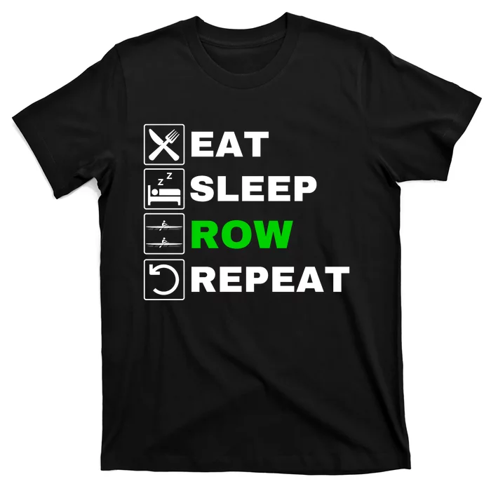 Eat Sleep Row Repeat, Erg Rowing Crew, Rowing Oar, Row Crew T-Shirt