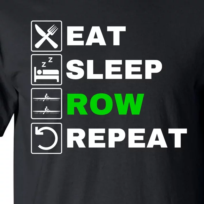 Eat Sleep Row Repeat, Erg Rowing Crew, Rowing Oar, Row Crew Tall T-Shirt