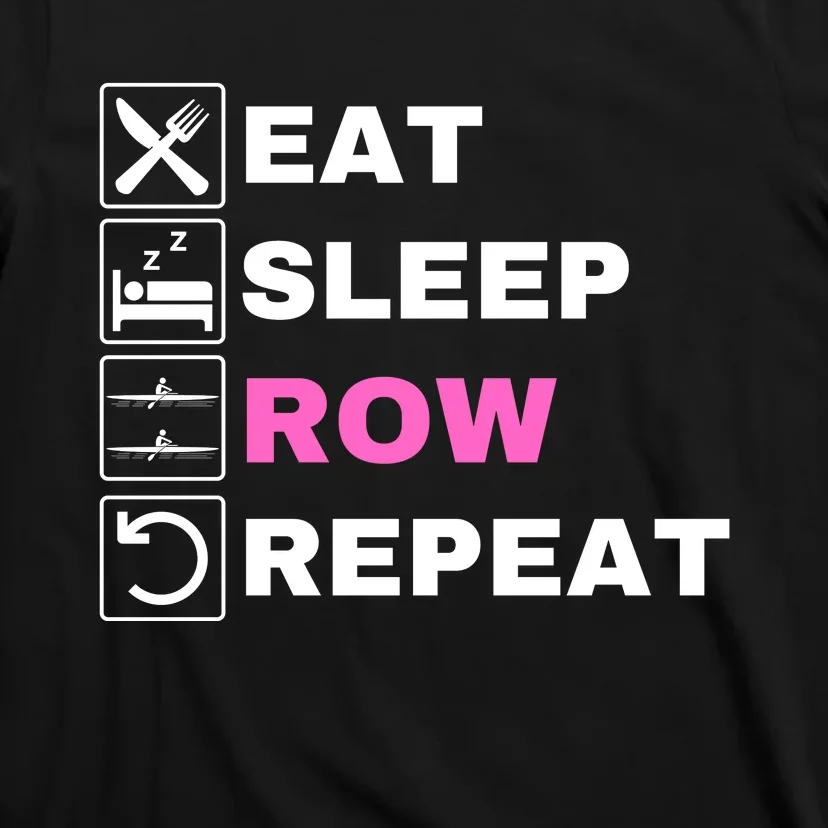 Eat Sleep Row Repeat, Erg Rowing Crew, Rowing Oar, Row Crew T-Shirt