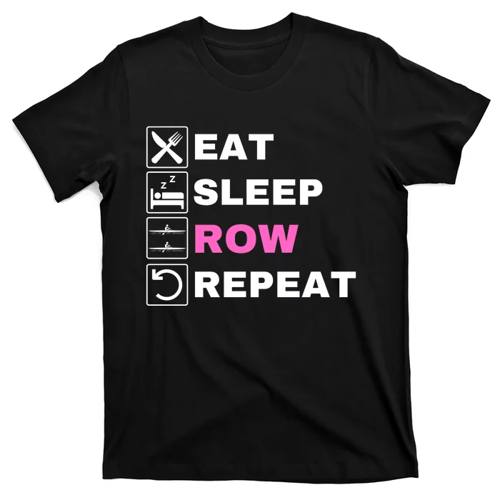 Eat Sleep Row Repeat, Erg Rowing Crew, Rowing Oar, Row Crew T-Shirt