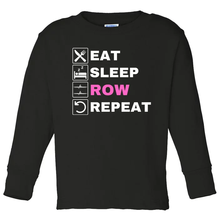 Eat Sleep Row Repeat, Erg Rowing Crew, Rowing Oar, Row Crew Toddler Long Sleeve Shirt