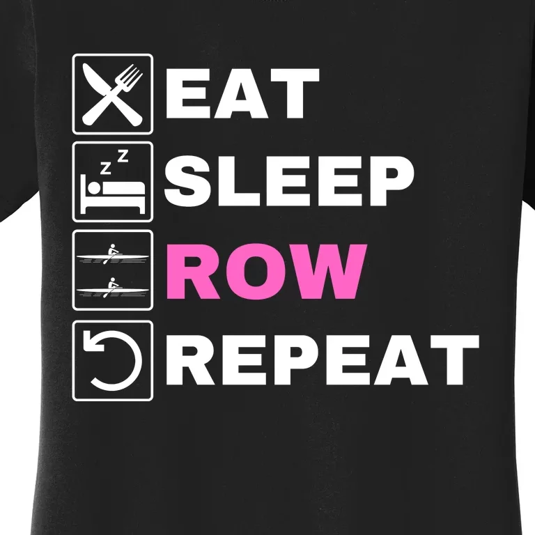 Eat Sleep Row Repeat, Erg Rowing Crew, Rowing Oar, Row Crew Women's T-Shirt