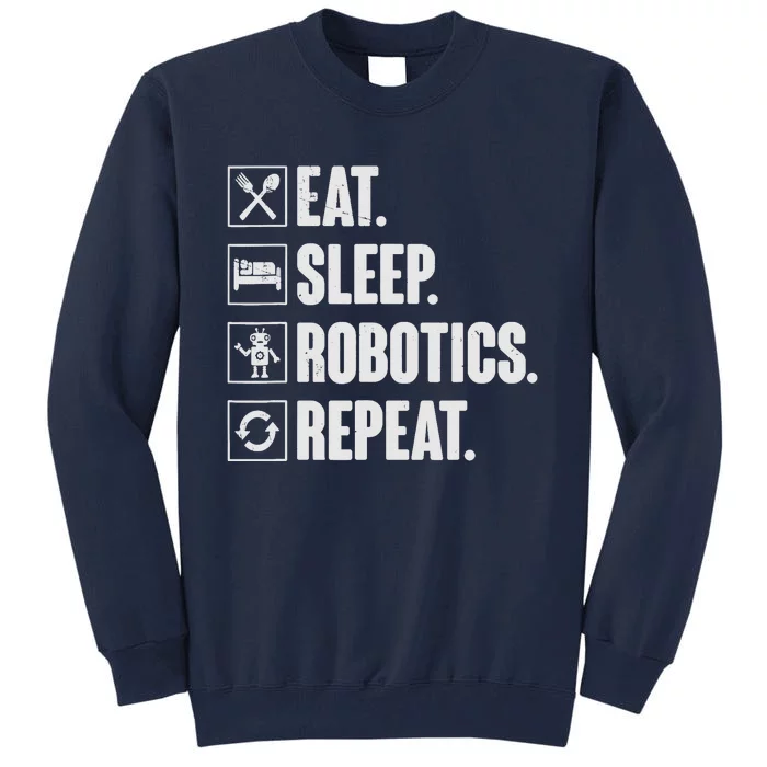 Eat Sleep Robotics Repeat Vintage Engineer Gift Tall Sweatshirt