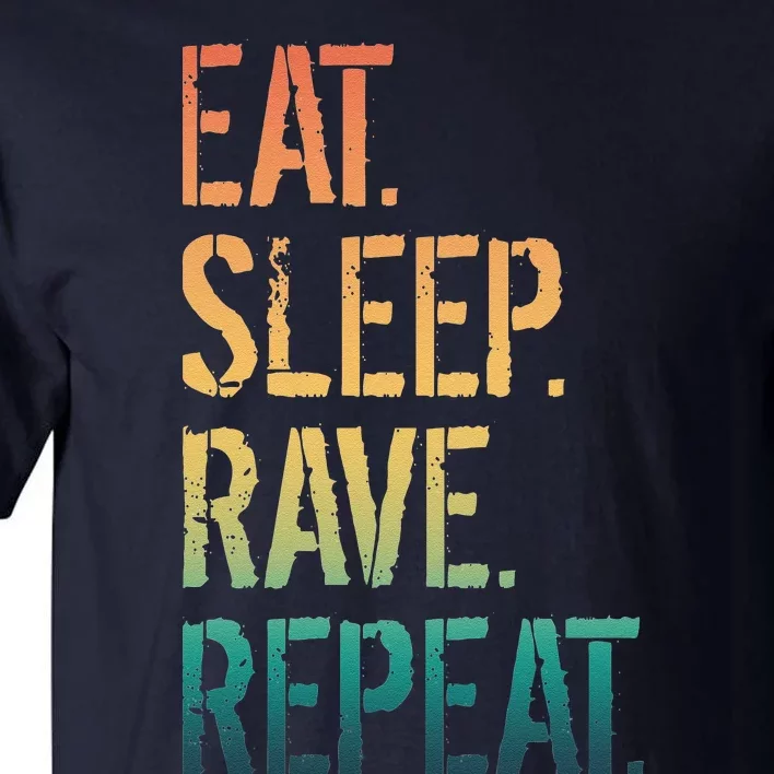 Eat Sleep Rave Repeat Tall T-Shirt