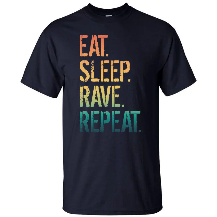 Eat Sleep Rave Repeat Tall T-Shirt