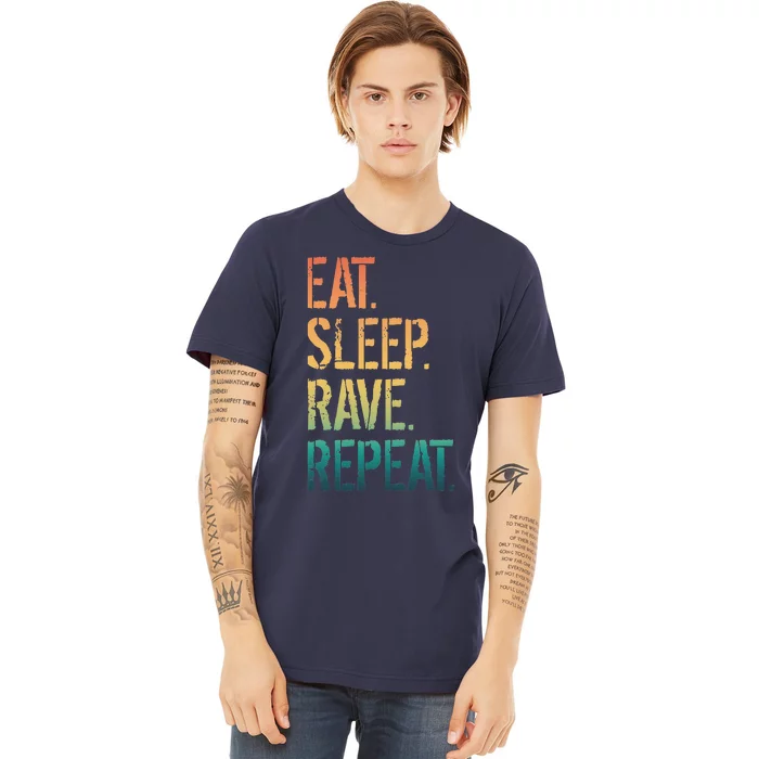 Eat Sleep Rave Repeat Premium T-Shirt