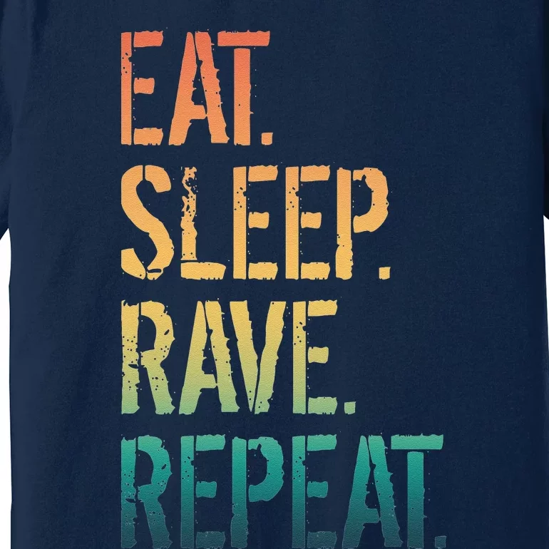 Eat Sleep Rave Repeat Premium T-Shirt