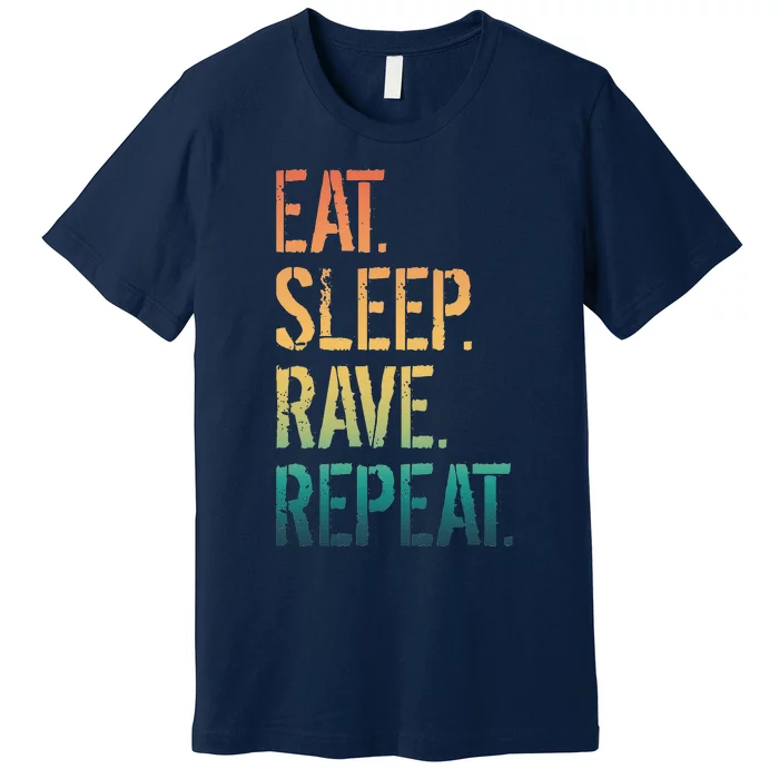 Eat Sleep Rave Repeat Premium T-Shirt