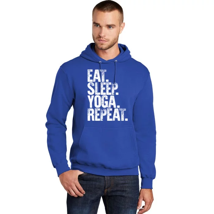 Eat Sleep Repeat Gift Eat Sleep Yoga Repeat Gift Tall Hoodie