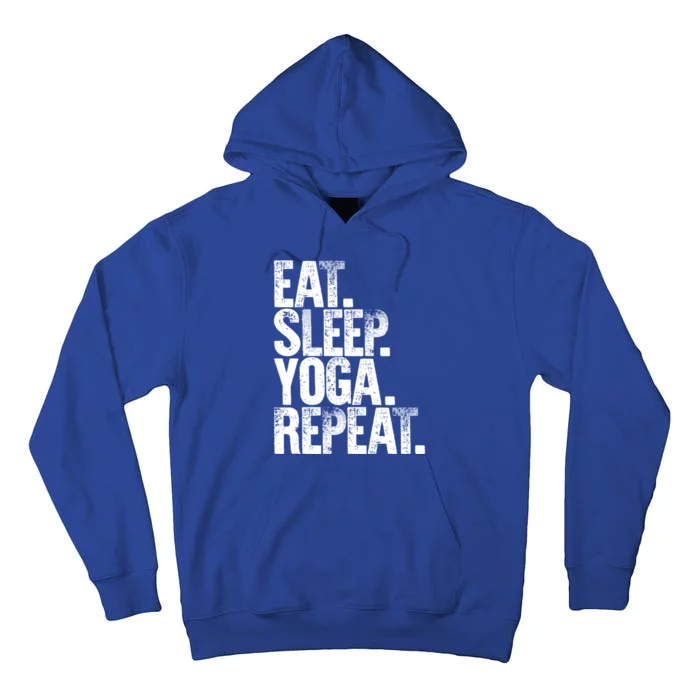 Eat Sleep Repeat Gift Eat Sleep Yoga Repeat Gift Tall Hoodie