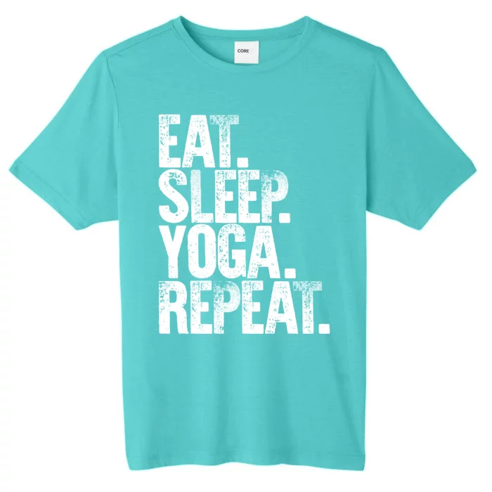 Eat Sleep Repeat Gift Eat Sleep Yoga Repeat Gift ChromaSoft Performance T-Shirt