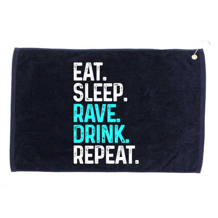 Eat Sleep Rave Repeat Funny Raving Gift Grommeted Golf Towel